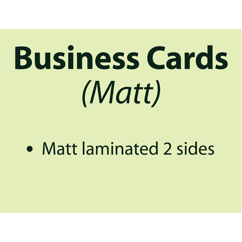 250 x Business Cards - Matt Cello 2 sides -Trade - Pickup - Inc GST